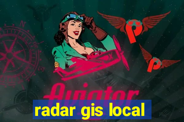 radar gis local